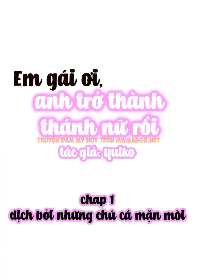 Em Gái Ơi, Anh Trở Thành Thánh Nữ Rồi - Chapter 1