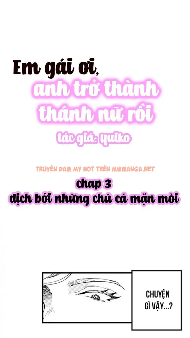 Em Gái Ơi, Anh Trở Thành Thánh Nữ Rồi - Chapter 3
