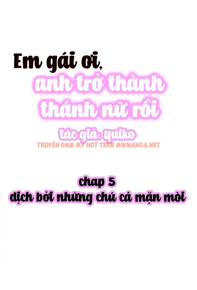 Em Gái Ơi, Anh Trở Thành Thánh Nữ Rồi - Chapter 5