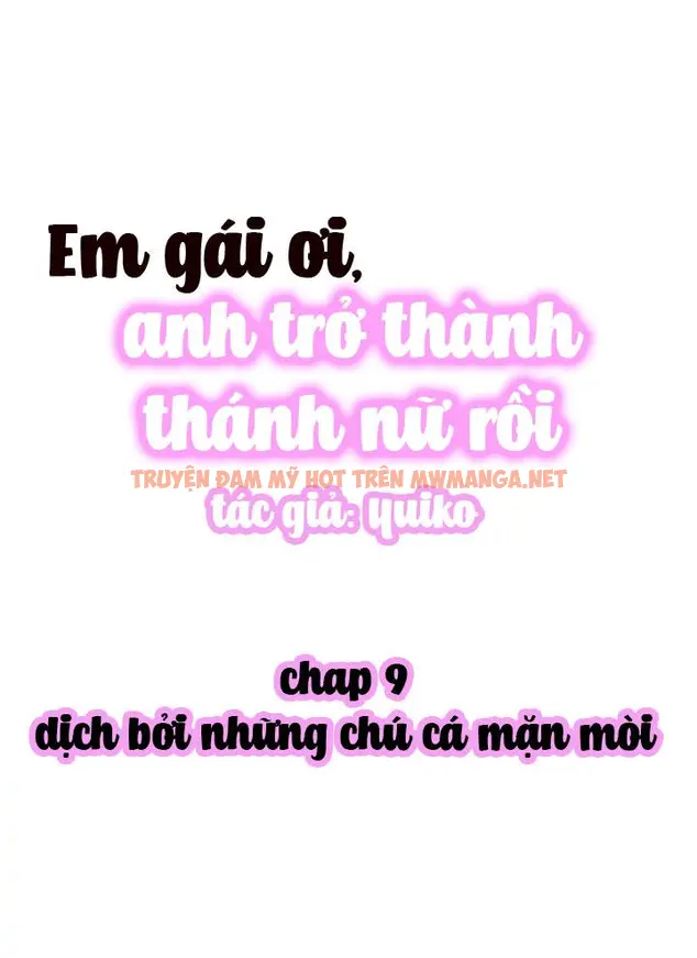 Em Gái Ơi, Anh Trở Thành Thánh Nữ Rồi - Chapter 9